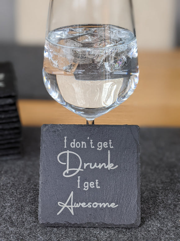 I dont get drunk Design Slate Table Coaster - Gift Birthday Anniversary Christmas
