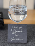 I dont get drunk Design Slate Table Coaster - Gift Birthday Anniversary Christmas