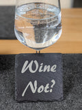 Wine Not? Design Slate Table Coaster - Gift Birthday Anniversary Christmas