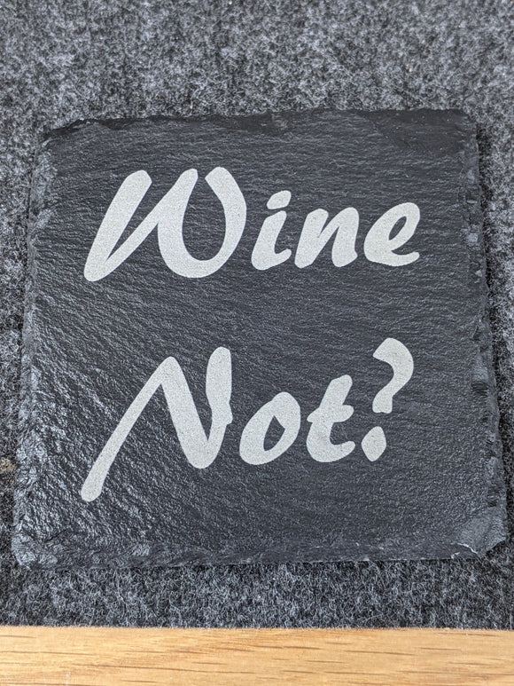 Wine Not? Design Slate Table Coaster - Gift Birthday Anniversary Christmas