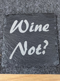 Wine Not? Design Slate Table Coaster - Gift Birthday Anniversary Christmas