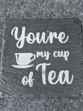 Your My Cup of Tea Design Slate Table Coaster - Gift Birthday Christmas End of Year Term