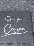 But First Coffee Design Slate Table Coaster - Gift Birthday Christmas End of Year Term